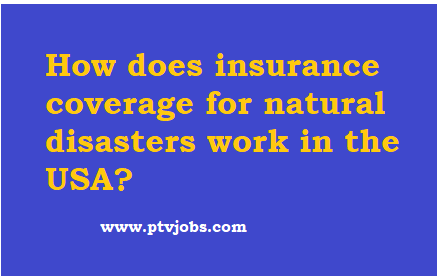 How does insurance coverage for natural disasters work in the USA?
