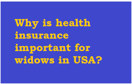 Why is health insurance important for widows in USA?